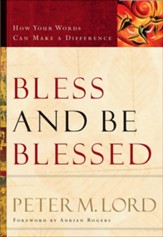 Bless and Be Blessed: How Your Words Can Make a Difference - eBook
