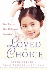 Loved By Choice: True Stories That Celebrate Adoption - eBook