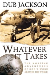 Whatever It Takes: The Amazing Adventures of God's Work Around the World - eBook