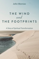 The Wind and the Footprints: A Story of Spiritual Transformation