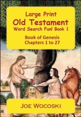 Large Print Old Testament Word Search Fun! Book 1: Book of Genesis Chapters 1 to 27 Special Edition