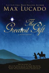 The Greatest Gift - A Max Lucado Digital Sampler - eBook