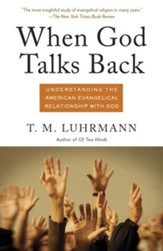When God Talks Back: Understanding the American Evangelical Relationship with God - eBook