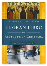 El gran libro de apologetica cristiana (The Big Book of Christian Apologetics)