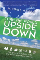 Turn the World Upside Down: Discipling the Nations with the Seven Mountain Strategy - eBook