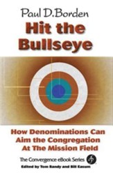 Hit the Bullseye: How Denominations Can Aim Congregations at the Mission Field - eBook