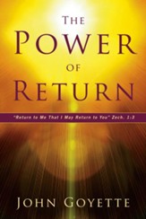 The Power of Return: Return to Me That I May Return to You. Zech. 1:3 - eBook