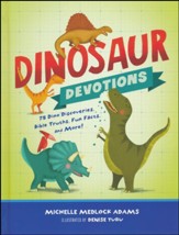 Dinosaur Devotions: 75 Dino  Discoveries, Bible Truths, Fun Facts, and More!