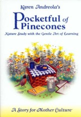 Pocketful of Pinecones: Nature Study with the Gentle Art of Learning
