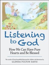 Listening to God: How We Can Have Pure Hearts and Be Blessed