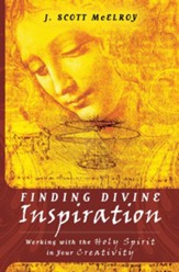Finding Divine Inspiration: Working with the Holy Spirit in Your Creativity - eBook
