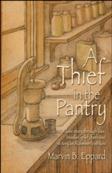 A Thief in the Pantry: A Love Story Through Loss, Resolve, Faith, and Victory as Alzheimer's Strikes