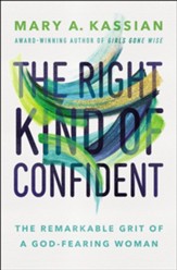 Right Kind of Confident: The Remarkable Grit of a God-Fearing Woman