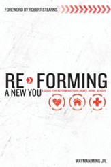 Re-Forming a New You: A Guide for Re-Forming Your Heart, Home and Hope - eBook