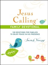 Jesus Calling Family Devotional, Hardcover, with Scripture References: 100 Devotions for Families to Enjoy Peace in His Presence