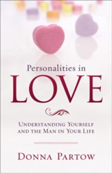 Personalities in Love: Understanding the Man in Your Life - eBook