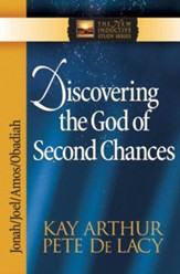 Discovering the God of Second Chances: Jonah, Joel, Amos, Obadiah - eBook