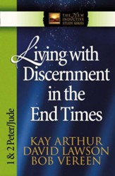 Living with Discernment in the End Times: 1 & 2 Peter and Jude - eBook
