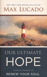 Our Ultimate Hope: 7 Days of Promise to Renew Your Soul
