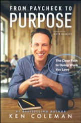 From Paycheck to Purpose: The Clear Path to Doing the Work You Love