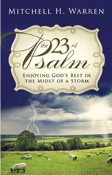 The 23rd Psalm: Enjoying God's Best in the Midst of the Storm - eBook