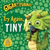 Gigantosaurus: Try Again, Tiny