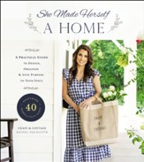 She Made Herself a Home: A Practical  Guide to Design, Organize, and Give Purpose to Your Space