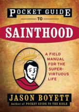 Pocket Guide to Sainthood: The Field Manual for the Super-Virtuous Life - eBook