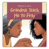 Grandma, Teach Me to Pray