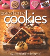 Taste of Home Cookies: 620 Irresistible Delights!
