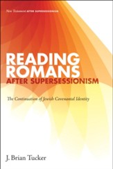 Reading Romans after Supersessionism: The Continuation of Jewish Covenantal Identity