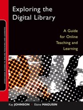 Exploring the Digital Library: A Guide for Online Teaching and Learning - eBook