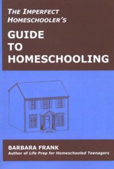 The Imperfect Homeschooler's Guide  to Homeschooling