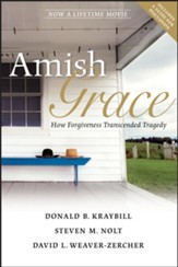 Amish Grace: How Forgiveness Transcended Tragedy - eBook