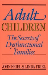 Adult Children: The Secrets of Dysfunctional Families