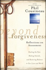 Beyond Forgiveness: Reflections on Atonement - eBook
