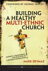 Building a Healthy Multi-ethnic Church: Mandate, Commitments and Practices of a Diverse Congregation - eBook