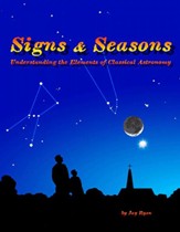 Signs & Seasons: Understanding the Elements of Classical Astronomy