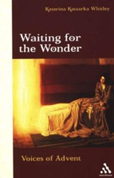 Waiting for the Wonder: Voices of Advent