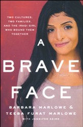 Brave Face: Two Cultures, Two Families, and the Iraqi Girl Who Bound Them Together
