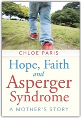 Hope, Faith and Asperger Syndrome: A Mother's Story