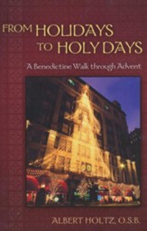 From Holidays to Holy Days: A Benedictine Walk through Advent