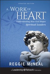 A Work of Heart: Understanding How God Shapes Spiritual Leaders - eBook