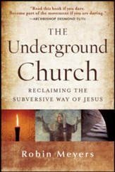 The Underground Church: Reclaiming the Subversive Way of Jesus - eBook