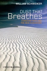 Dust that Breathes: Christian Faith and the New Humanisms - eBook