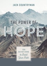 The Power of Hope: 100 Devotions to Build Your Faith