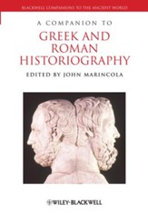 A Companion to Greek and Roman Historiography - eBook