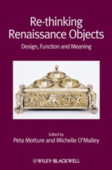 Re-thinking Renaissance Objects: Design, Function and Meaning - eBook