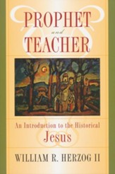 Prophet and Teacher: An Introduction to the Historical Jesus