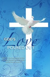God's Love Poured Out (Romans 5:5, NIV) Bulletins, 100
